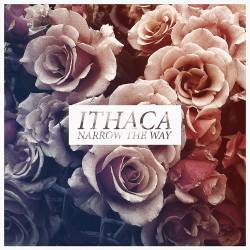 Ithaca : Narrow the Way